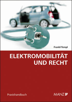 Frankl-Templ |  Elektromobilität und Recht | Buch |  Sack Fachmedien