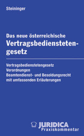 Steininger |  Das neue österreichische Vertragsbedienstetengesetz inkl. 23. Erg.-Lfg. | Loseblattwerk |  Sack Fachmedien