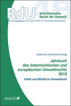 Institut für Umweltrecht der JKU Linz |  Jahrbuch des österreichischen und europäischen Umweltrechts 2018 | Buch |  Sack Fachmedien