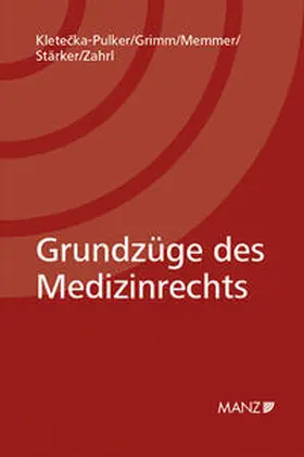 Kletecka-Pulker / Grimm / Memmer |  Grundzüge des Medizinrechts | Buch |  Sack Fachmedien