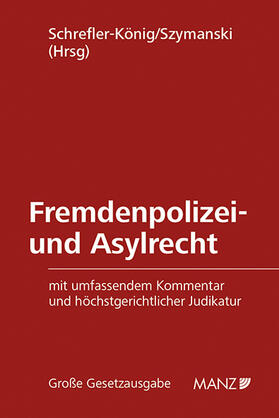 Schrefler-König / Szymanski |  Fremdenpolizei- und Asylrecht | Loseblattwerk |  Sack Fachmedien