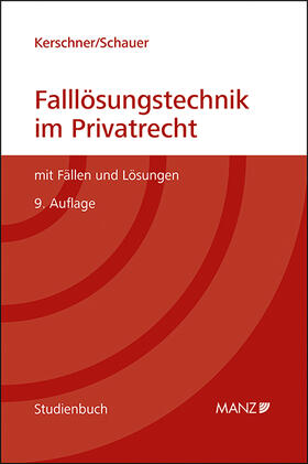 Kerschner / Schauer |  Falllösungstechnik im Privatrecht Mit Fällen und Lösungen | Buch |  Sack Fachmedien