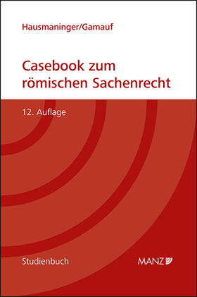Hausmaninger / Gamauf |  Casebook zum römischen Sachenrecht | Buch |  Sack Fachmedien