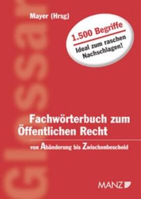 Mayer |  Fachwörterbuch zum Öffentl.Recht von Abänderung bis Zwischenbescheid | Buch |  Sack Fachmedien