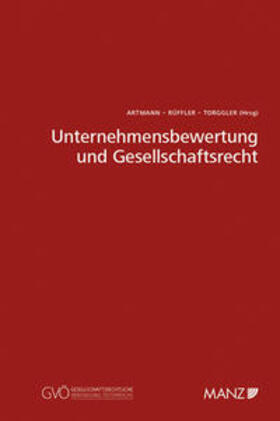 Artmann / Rüffler / Torggler |  Unternehmensbewertung und Gesellschaftsrecht | Buch |  Sack Fachmedien