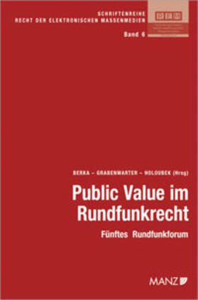 Berka / Grabenwarter / Holoubek |  Public Value im Rundfunkrecht Fünftes Rundfunkforum | Buch |  Sack Fachmedien