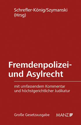 Schrefler-König / Szymanski |  Fremdenpolizei- und Asylrecht | Loseblattwerk |  Sack Fachmedien