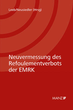 Leeb / Neusiedler | Neuvermessung des Refoulementverbots der EMRK | Buch | 978-3-214-25593-0 | sack.de