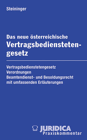 Steininger |  Das neue österreichische Vertragsbedienstetengesetz | Loseblattwerk |  Sack Fachmedien