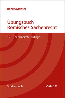 Benke / Meissel |  Übungsbuch Römisches Sachenrecht | Buch |  Sack Fachmedien