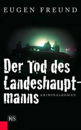 Freund |  Der Tod des Landeshauptmanns | Buch |  Sack Fachmedien