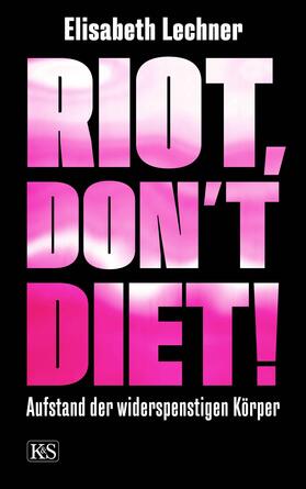 Lechner |  Riot, don't diet! | eBook | Sack Fachmedien