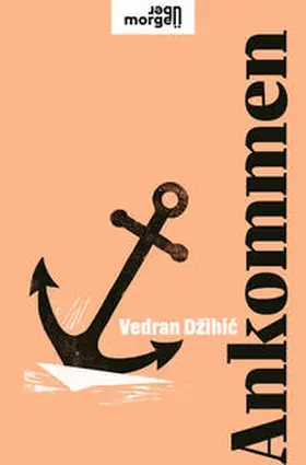 Dzihic / Džihic |  Ankommen | Buch |  Sack Fachmedien