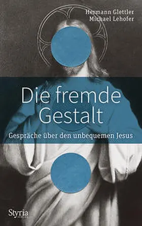 Glettler / Lehofer |  Die fremde Gestalt | Buch |  Sack Fachmedien