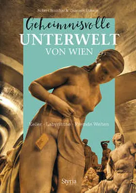 Bouchal / Lukacs |  Geheimnisvolle Unterwelt von Wien | Buch |  Sack Fachmedien