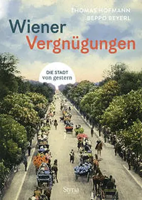 Hofmann / Beyerl |  Wiener Vergnügungen | Buch |  Sack Fachmedien