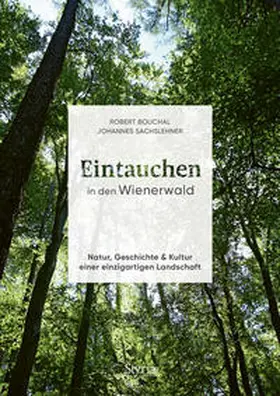 Bouchal / Sachslehner |  Eintauchen in den Wienerwald | Buch |  Sack Fachmedien