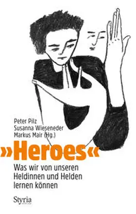 Pilz / Wieseneder / Mair |  »Heroes« | Buch |  Sack Fachmedien