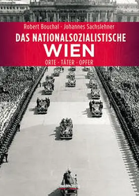 Sachslehner / Bouchal |  Das nationalsozialistische Wien | Buch |  Sack Fachmedien