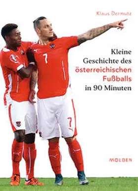 Dermutz |  Kleine Geschichte des österreichischen Fußballs in 90 Minuten | Buch |  Sack Fachmedien