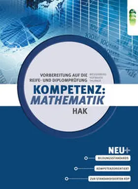 Hofbauer / Thurner / Wessenberg |  Kompetenz:Mathematik. Vorbereitung auf die Reife- und Diplomprüfung für Handelsakademien | Buch |  Sack Fachmedien