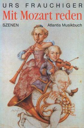 Frauchiger |  Mit Mozart reden | Buch |  Sack Fachmedien