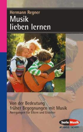 Regner |  Musik lieben lernen | Buch |  Sack Fachmedien