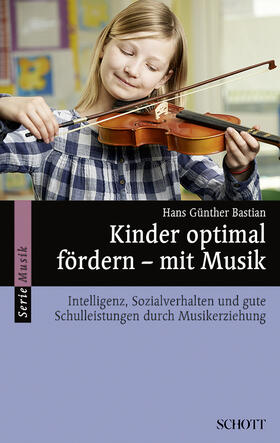 Bastian |  Kinder optimal fördern – mit Musik | Buch |  Sack Fachmedien