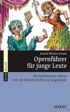 Werner-Jensen |  Opernführer für junge Leute | Buch |  Sack Fachmedien