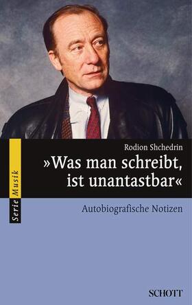 Shchedrin |  "Was man schreibt, ist unantastbar" | Buch |  Sack Fachmedien