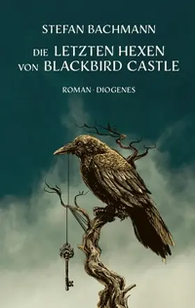 Bachmann |  Die letzten Hexen von Blackbird Castle | Buch |  Sack Fachmedien