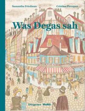 Friedman / Pieropan |  Friedman, S: Was Degas sah | Buch |  Sack Fachmedien