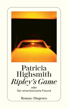 Highsmith / Ingendaay |  Ripley's Game oder Der amerikanische Freund | Buch |  Sack Fachmedien