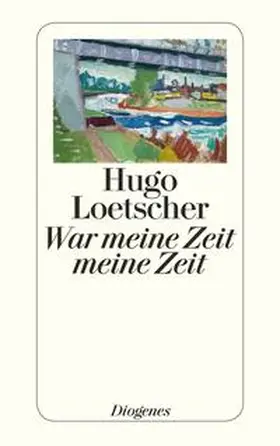 Loetscher | War meine Zeit meine Zeit | Buch | 978-3-257-24229-4 | sack.de