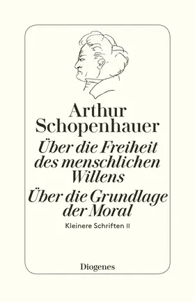 Schopenhauer / Hübscher |  Die beiden Grundprobleme der Ethik: Über die Freiheit des menschlichen Willens | Buch |  Sack Fachmedien