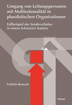 Bossard |  Umgang von Leitungspersonen mit Multirationalität in pluralistischen Organisationen | Buch |  Sack Fachmedien