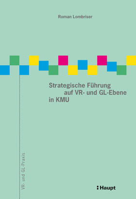 Lombriser |  Strategische Führung auf VR- und GL-Ebene in KMU | Buch |  Sack Fachmedien