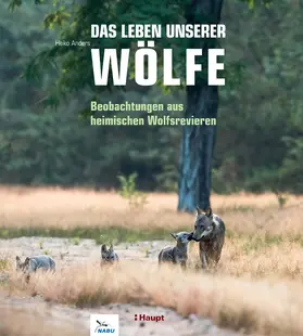 Anders / NABU |  Das Leben unserer Wölfe | Buch |  Sack Fachmedien