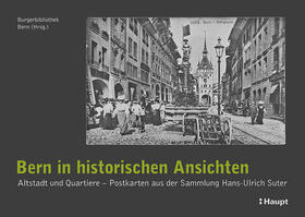 Burgerbibliothek Bern |  Bern in historischen Ansichten | Buch |  Sack Fachmedien