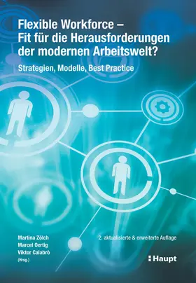 Zölch / Oertig / Calabrò |  Flexible Workforce - Fit für die Herausforderungen der modernen Arbeitswelt? | Buch |  Sack Fachmedien