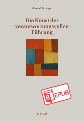 Leisinger |  Die Kunst der verantwortungsvollen Führung | eBook | Sack Fachmedien