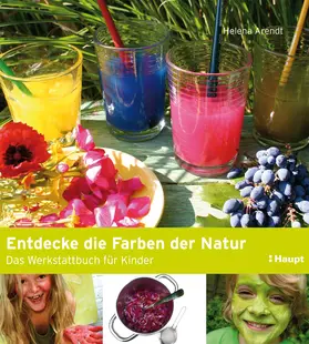 Arendt |  Entdecke die Farben der Natur | Buch |  Sack Fachmedien