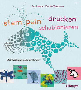 Hauck / Tessmann |  stempeln, drucken, schablonieren | Buch |  Sack Fachmedien