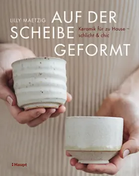 Maetzig |  Auf der Scheibe geformt | Buch |  Sack Fachmedien