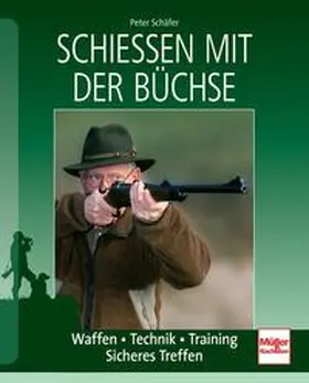 Schäfer |  Schießen mit der Büchse | Buch |  Sack Fachmedien