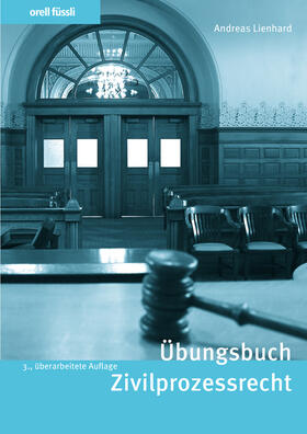 Lienhard | Übungsbuch Zivilprozessrecht | Buch | 978-3-280-07432-9 | sack.de