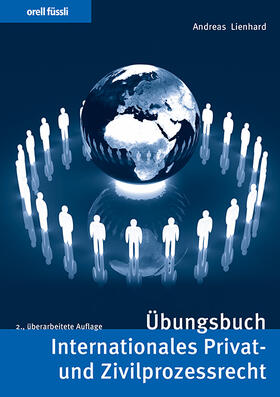Lienhard | Übungsbuch Internationales Privat- und Zivilprozessrecht | Buch | 978-3-280-07483-1 | sack.de