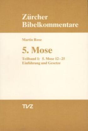 Rose / Schmid / Schulz |  5. Mose Deuteronomium | Buch |  Sack Fachmedien