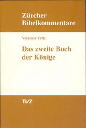 Fritz / Schmid / Spieckermann |  Das zweite Buch der Könige | Buch |  Sack Fachmedien