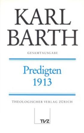 Barth / Sauter / Stoevesandt |  Gesamtausgabe Bd. 8 - Predigten 1913 | Buch |  Sack Fachmedien